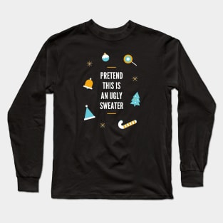 Pretend this is an Ugly Sweater Blue Icons Christmas Occasion Long Sleeve T-Shirt